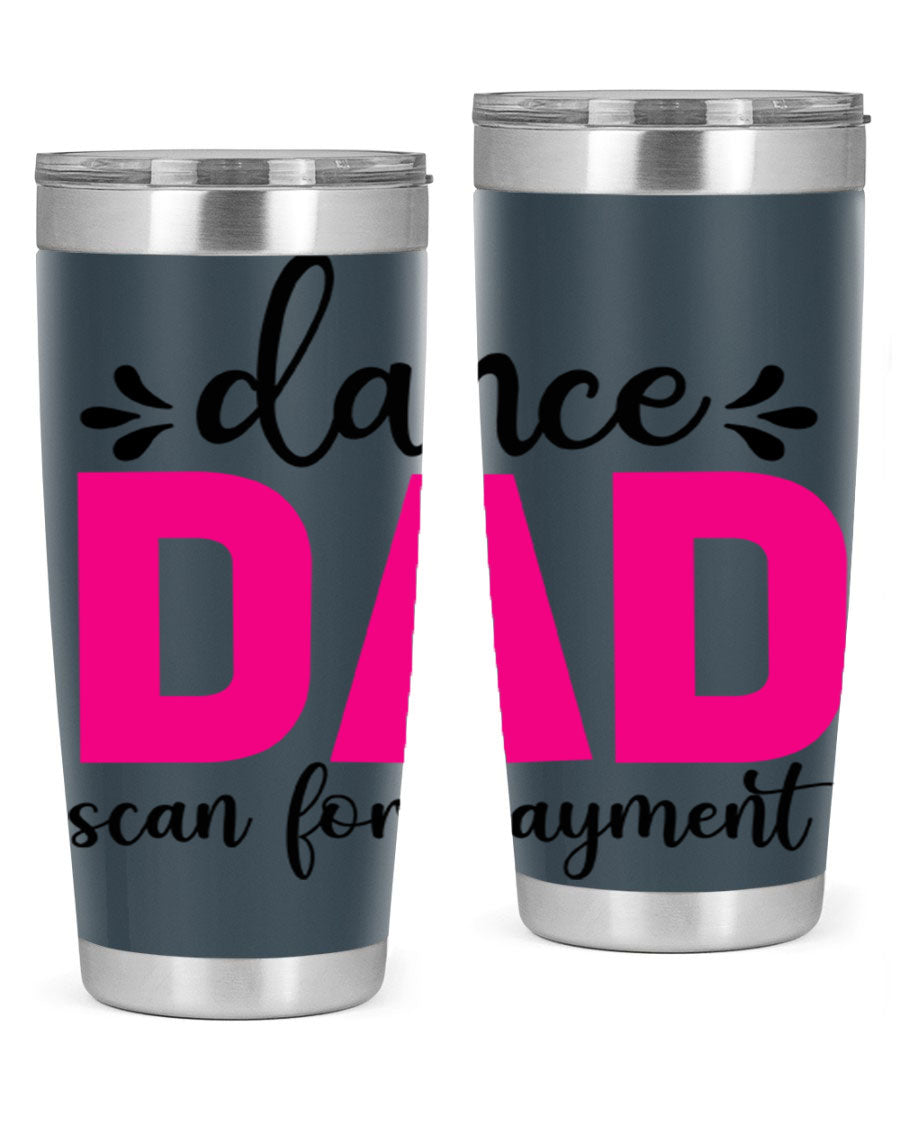 Dance Dad Scan for Payment 22# Tumbler, a stylish 20oz double wall vacuum stainless steel tumbler with a drink-thru lid, perfect for ballet enthusiasts.
