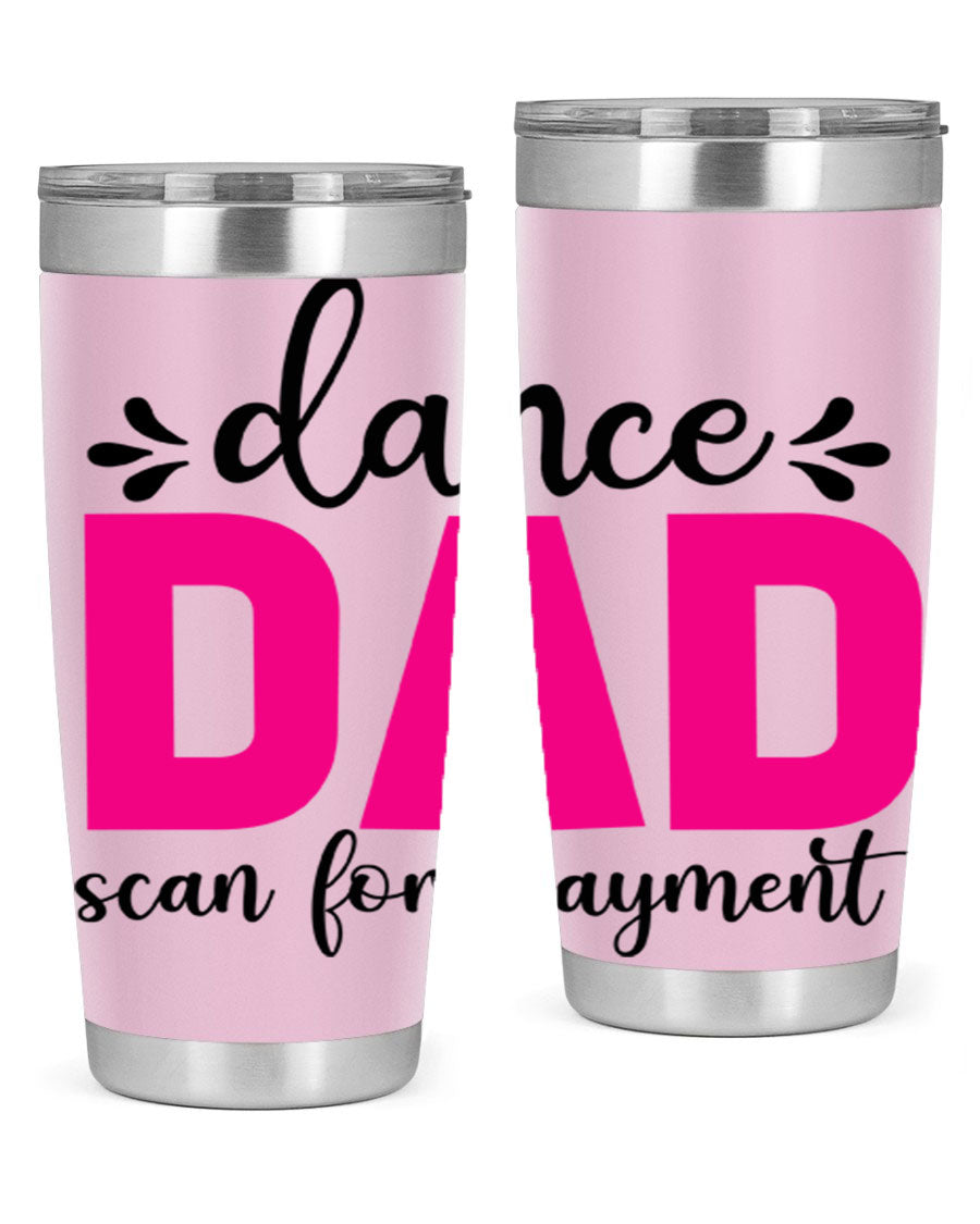 Dance Dad Scan for Payment 22# Tumbler, a stylish 20oz double wall vacuum stainless steel tumbler with a drink-thru lid, perfect for ballet enthusiasts.