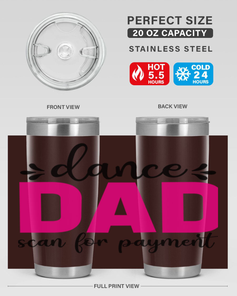 Dance Dad Scan for Payment 22# Tumbler, a stylish 20oz double wall vacuum stainless steel tumbler with a drink-thru lid, perfect for ballet enthusiasts.