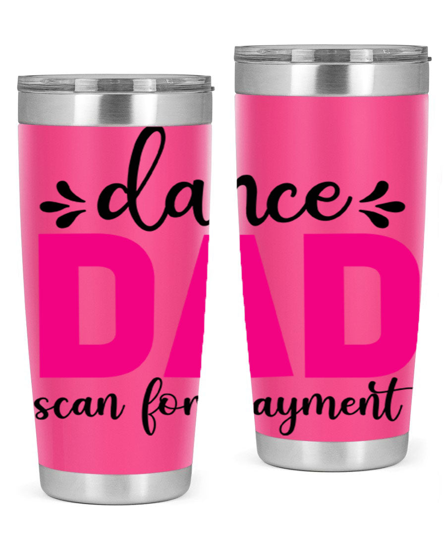 Dance Dad Scan for Payment 22# Tumbler, a stylish 20oz double wall vacuum stainless steel tumbler with a drink-thru lid, perfect for ballet enthusiasts.