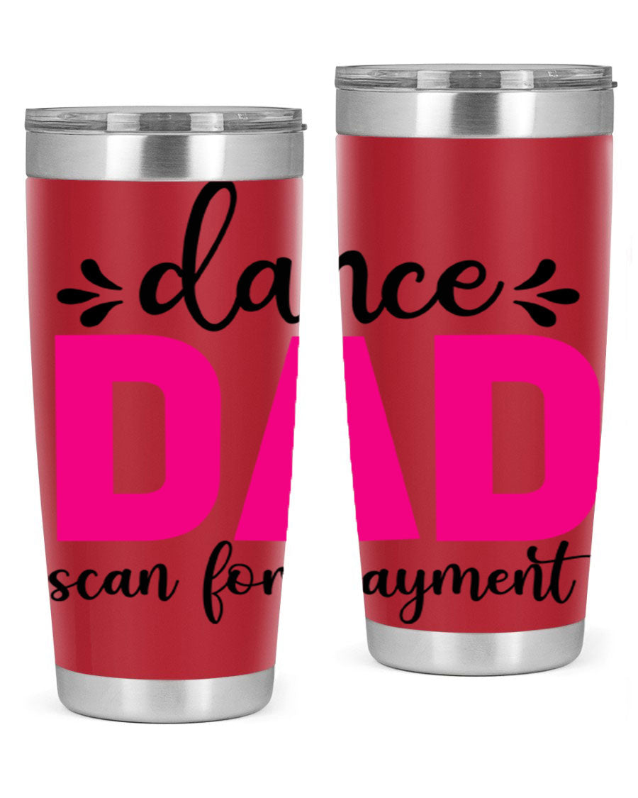 Dance Dad Scan for Payment 22# Tumbler, a stylish 20oz double wall vacuum stainless steel tumbler with a drink-thru lid, perfect for ballet enthusiasts.