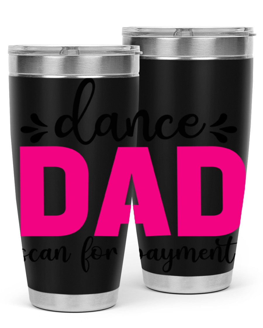 Dance Dad Scan for Payment 22# Tumbler, a stylish 20oz double wall vacuum stainless steel tumbler with a drink-thru lid, perfect for ballet enthusiasts.