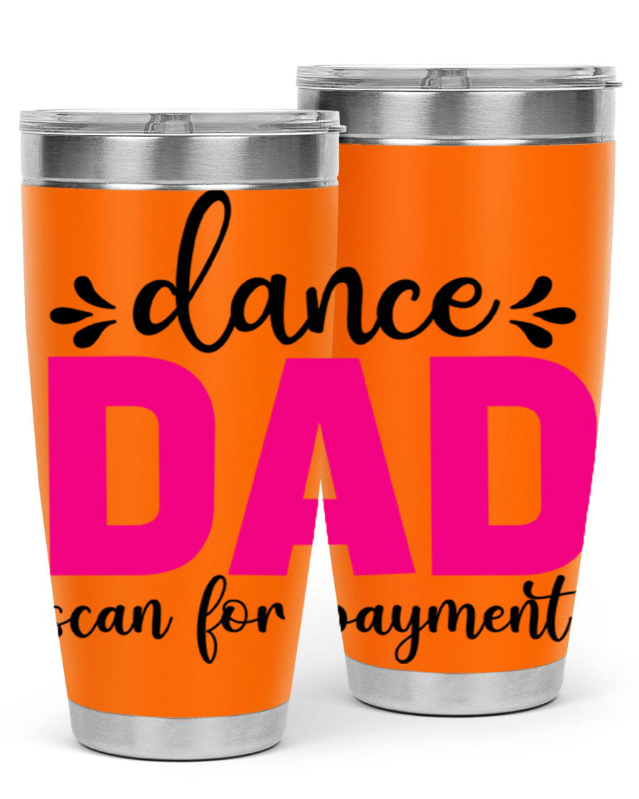 Dance Dad Scan for Payment 22# Tumbler, a stylish 20oz double wall vacuum stainless steel tumbler with a drink-thru lid, perfect for ballet enthusiasts.