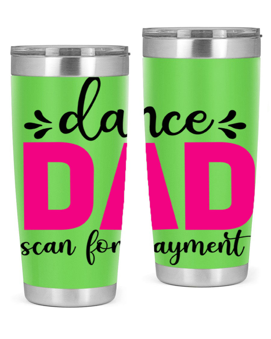 Dance Dad Scan for Payment 22# Tumbler, a stylish 20oz double wall vacuum stainless steel tumbler with a drink-thru lid, perfect for ballet enthusiasts.