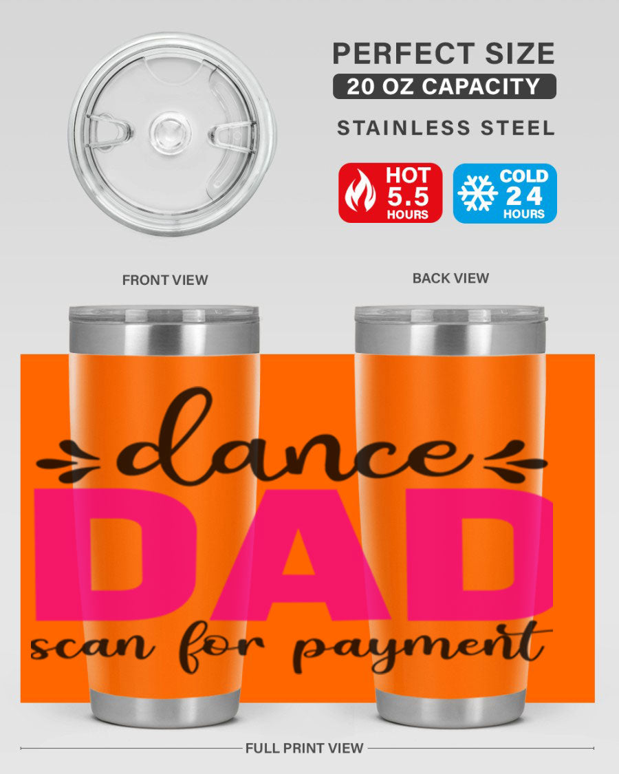 Dance Dad Scan for Payment 22# Tumbler, a stylish 20oz double wall vacuum stainless steel tumbler with a drink-thru lid, perfect for ballet enthusiasts.