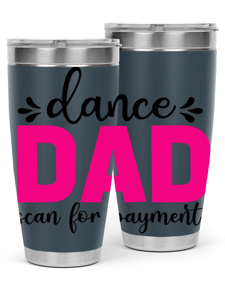 Dance Dad Scan for Payment 22# Tumbler, a stylish 20oz double wall vacuum stainless steel tumbler with a drink-thru lid, perfect for ballet enthusiasts.