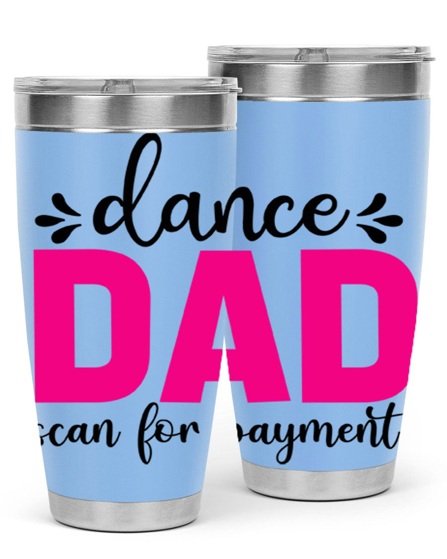 Dance Dad Scan for Payment 22# Tumbler, a stylish 20oz double wall vacuum stainless steel tumbler with a drink-thru lid, perfect for ballet enthusiasts.