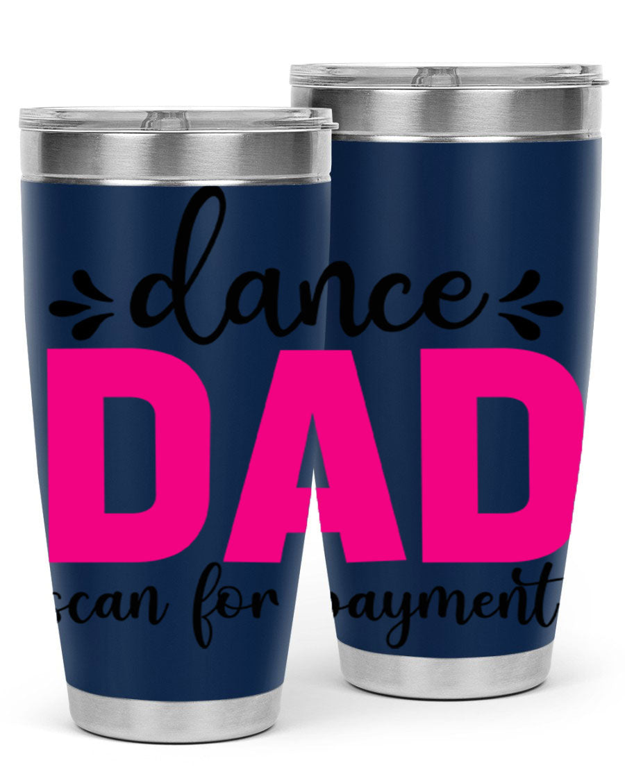 Dance Dad Scan for Payment 22# Tumbler, a stylish 20oz double wall vacuum stainless steel tumbler with a drink-thru lid, perfect for ballet enthusiasts.