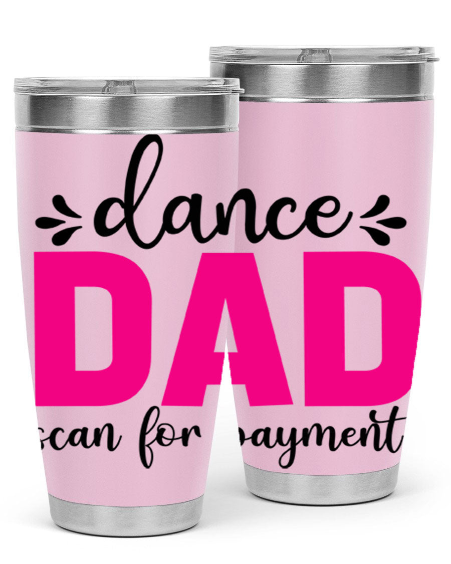 Dance Dad Scan for Payment 22# Tumbler, a stylish 20oz double wall vacuum stainless steel tumbler with a drink-thru lid, perfect for ballet enthusiasts.
