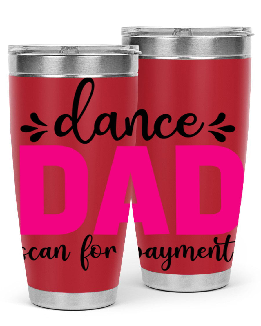 Dance Dad Scan for Payment 22# Tumbler, a stylish 20oz double wall vacuum stainless steel tumbler with a drink-thru lid, perfect for ballet enthusiasts.