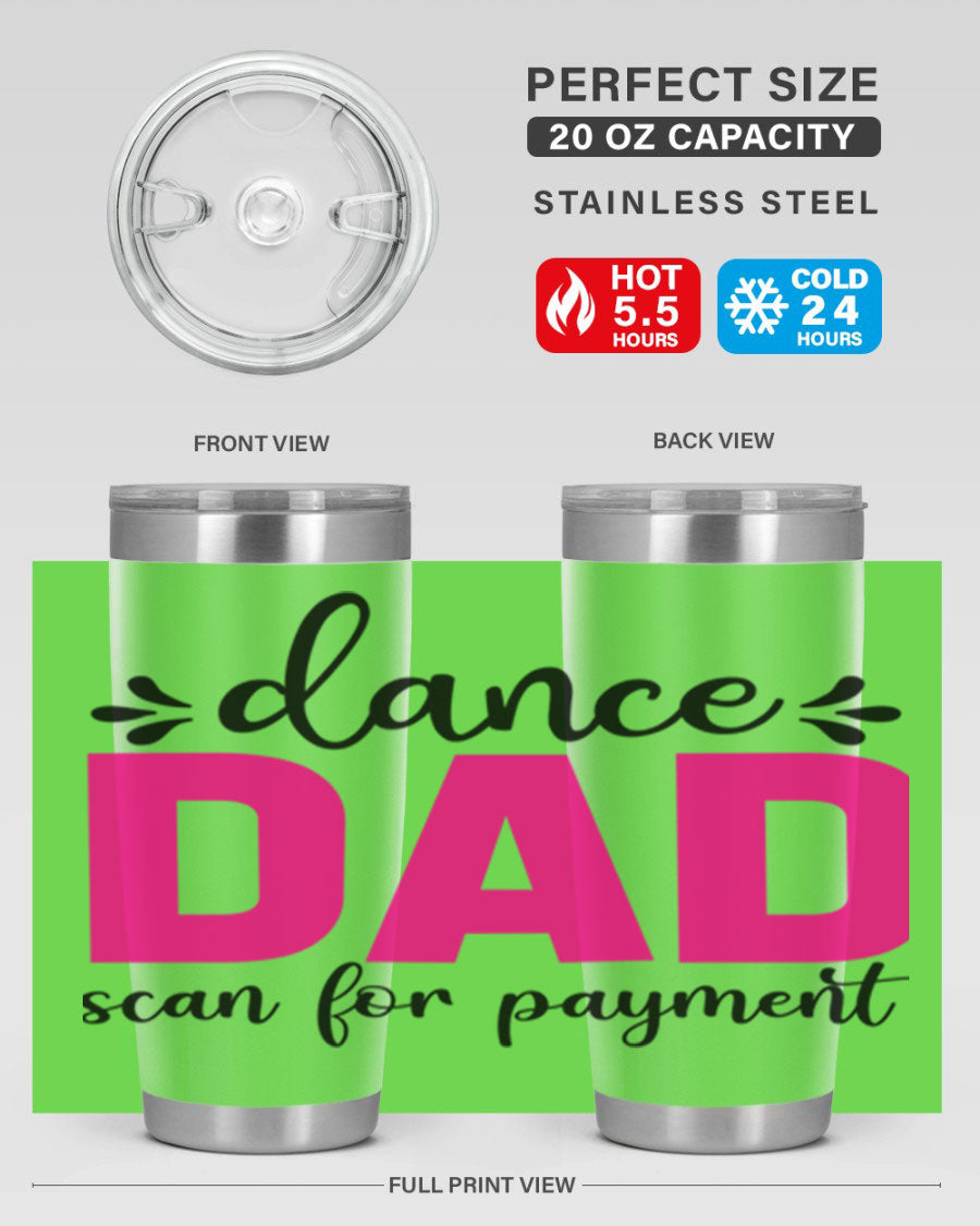 Dance Dad Scan for Payment 22# Tumbler, a stylish 20oz double wall vacuum stainless steel tumbler with a drink-thru lid, perfect for ballet enthusiasts.