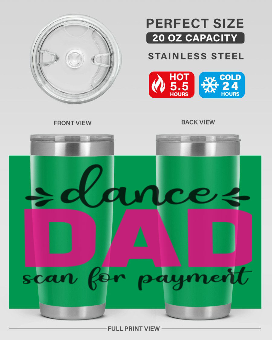 Dance Dad Scan for Payment 22# Tumbler, a stylish 20oz double wall vacuum stainless steel tumbler with a drink-thru lid, perfect for ballet enthusiasts.