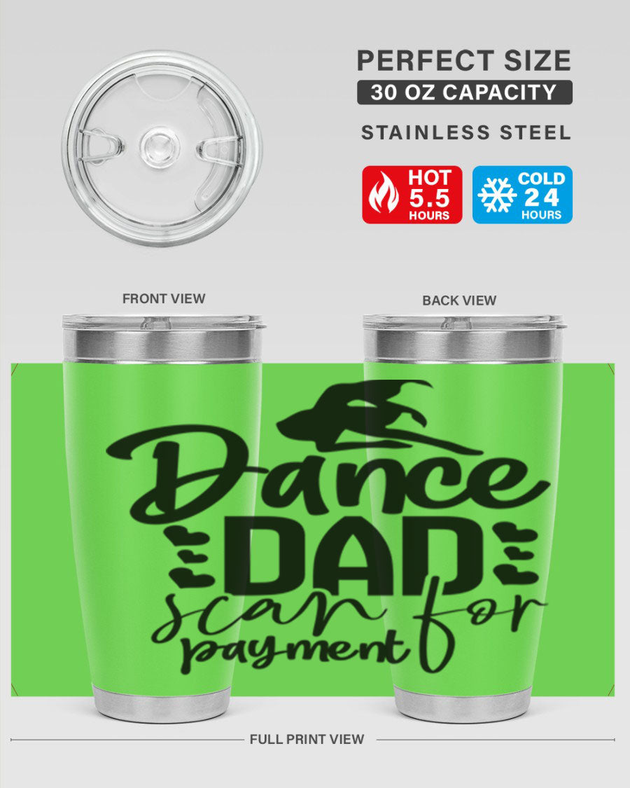 Dance Dad Scan for Payment 21# Tumbler, a stylish 20oz stainless steel tumbler with a drink-thru lid, perfect for ballet enthusiasts.