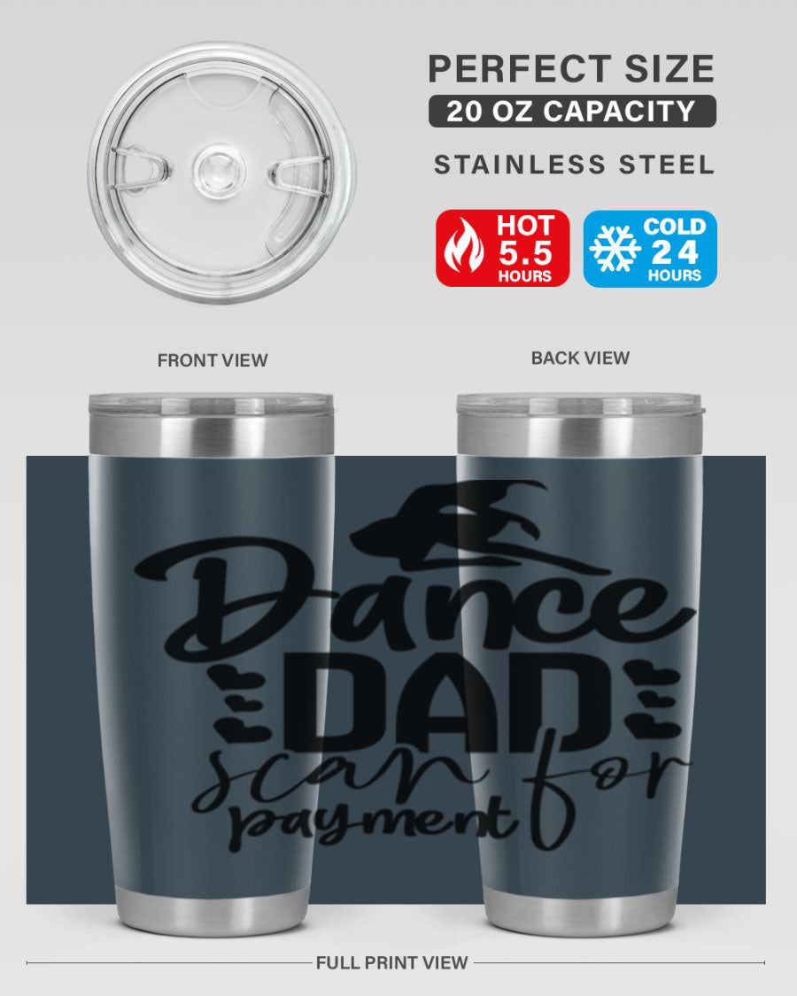 Dance Dad Scan for Payment 21# Tumbler, a stylish 20oz stainless steel tumbler with a drink-thru lid, perfect for ballet enthusiasts.