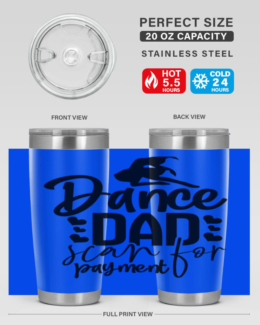 Dance Dad Scan for Payment 21# Tumbler, a stylish 20oz stainless steel tumbler with a drink-thru lid, perfect for ballet enthusiasts.