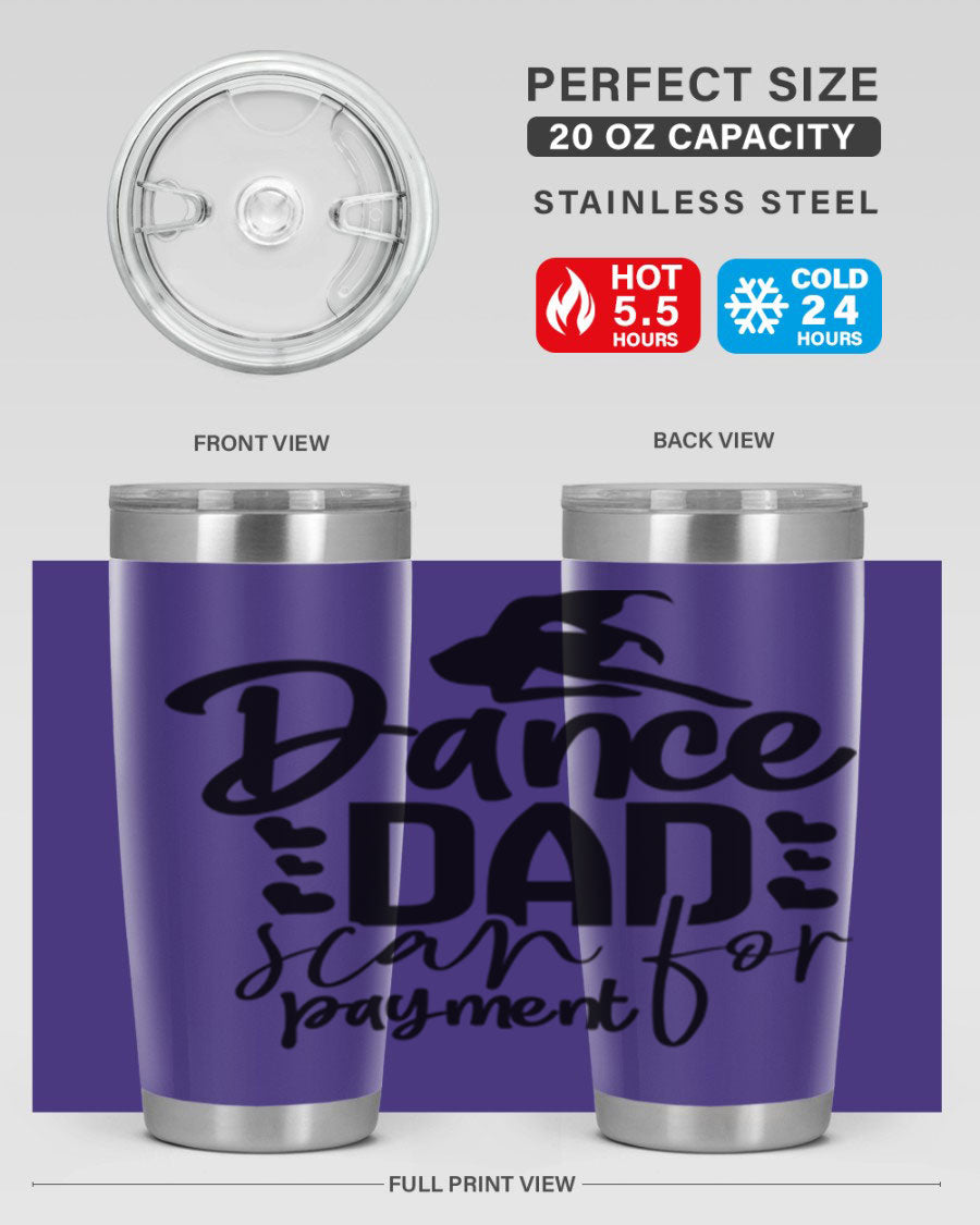 Dance Dad Scan for Payment 21# Tumbler, a stylish 20oz stainless steel tumbler with a drink-thru lid, perfect for ballet enthusiasts.