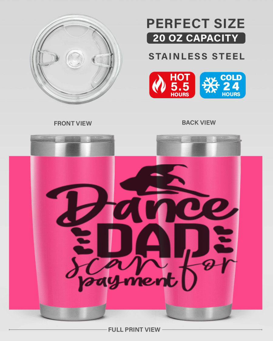 Dance Dad Scan for Payment 21# Tumbler, a stylish 20oz stainless steel tumbler with a drink-thru lid, perfect for ballet enthusiasts.