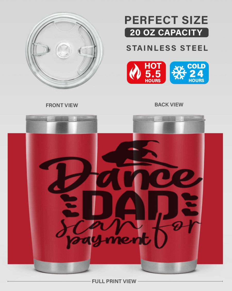 Dance Dad Scan for Payment 21# Tumbler, a stylish 20oz stainless steel tumbler with a drink-thru lid, perfect for ballet enthusiasts.