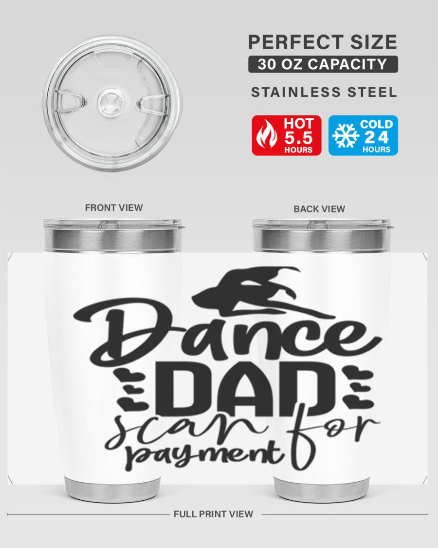 Dance Dad Scan for Payment 21# Tumbler, a stylish 20oz stainless steel tumbler with a drink-thru lid, perfect for ballet enthusiasts.