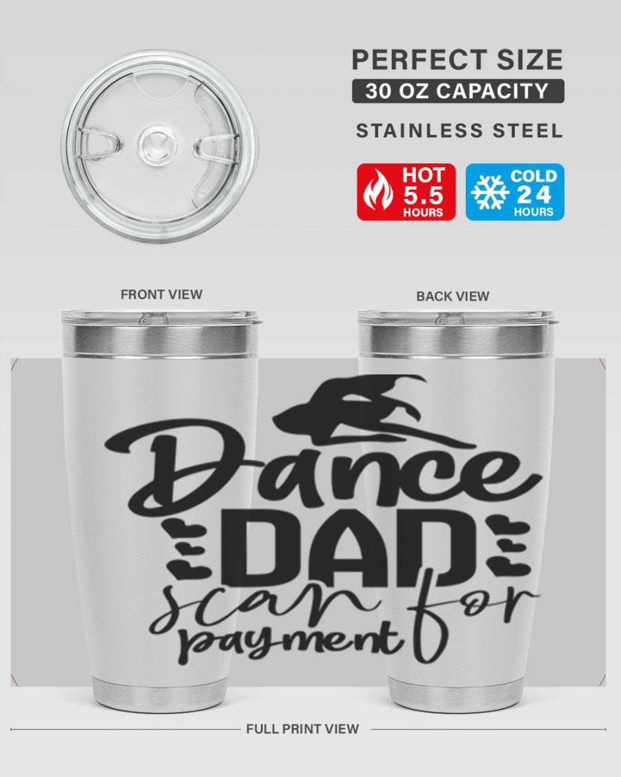 Dance Dad Scan for Payment 21# Tumbler, a stylish 20oz stainless steel tumbler with a drink-thru lid, perfect for ballet enthusiasts.