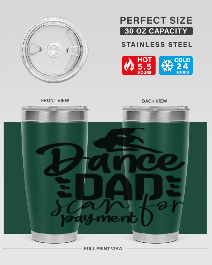 Dance Dad Scan for Payment 21# Tumbler, a stylish 20oz stainless steel tumbler with a drink-thru lid, perfect for ballet enthusiasts.