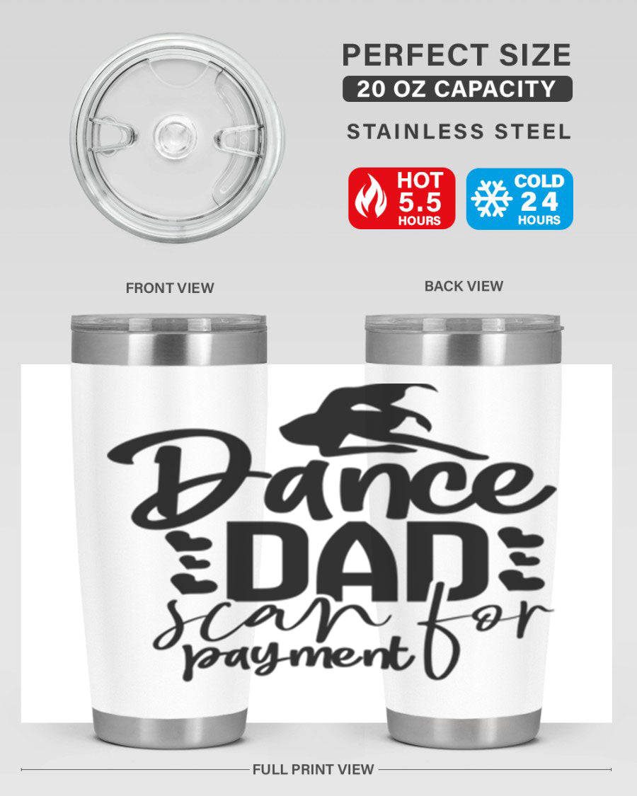 Dance Dad Scan for Payment 21# Tumbler, a stylish 20oz stainless steel tumbler with a drink-thru lid, perfect for ballet enthusiasts.