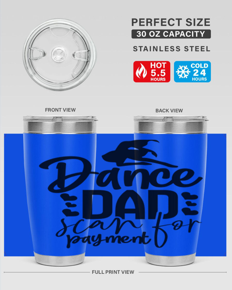 Dance Dad Scan for Payment 21# Tumbler, a stylish 20oz stainless steel tumbler with a drink-thru lid, perfect for ballet enthusiasts.