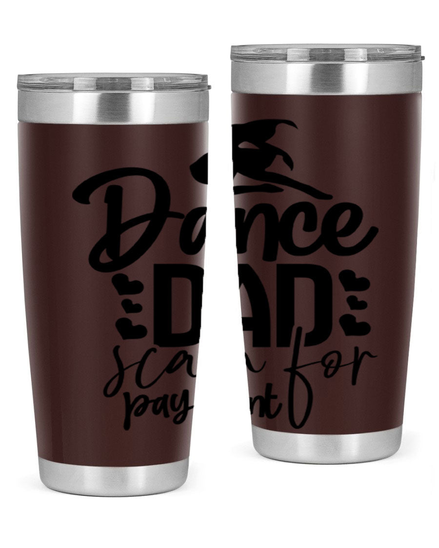 Dance Dad Scan for Payment 21# Tumbler, a stylish 20oz stainless steel tumbler with a drink-thru lid, perfect for ballet enthusiasts.