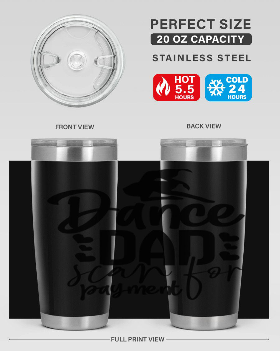 Dance Dad Scan for Payment 21# Tumbler, a stylish 20oz stainless steel tumbler with a drink-thru lid, perfect for ballet enthusiasts.
