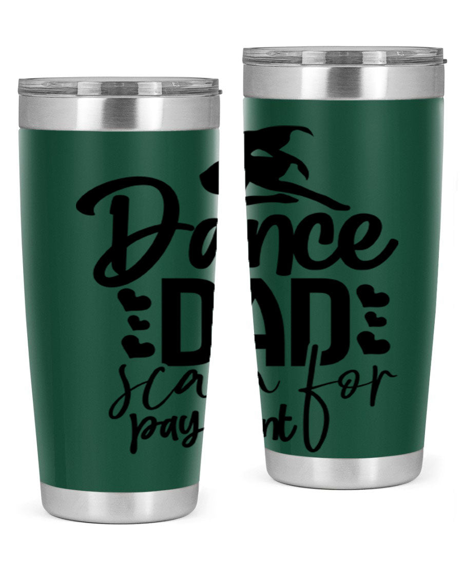 Dance Dad Scan for Payment 21# Tumbler, a stylish 20oz stainless steel tumbler with a drink-thru lid, perfect for ballet enthusiasts.