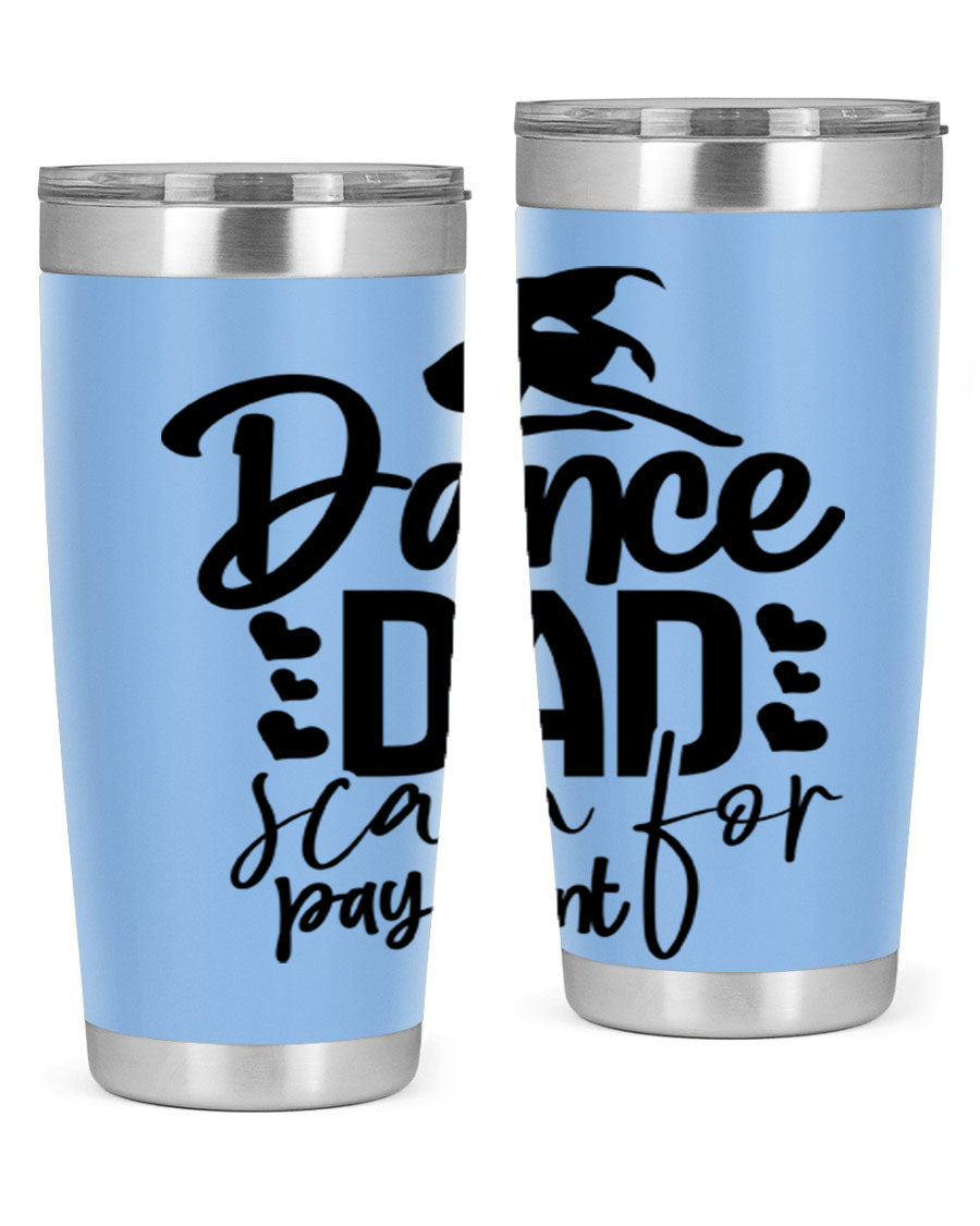 Dance Dad Scan for Payment 21# Tumbler, a stylish 20oz stainless steel tumbler with a drink-thru lid, perfect for ballet enthusiasts.