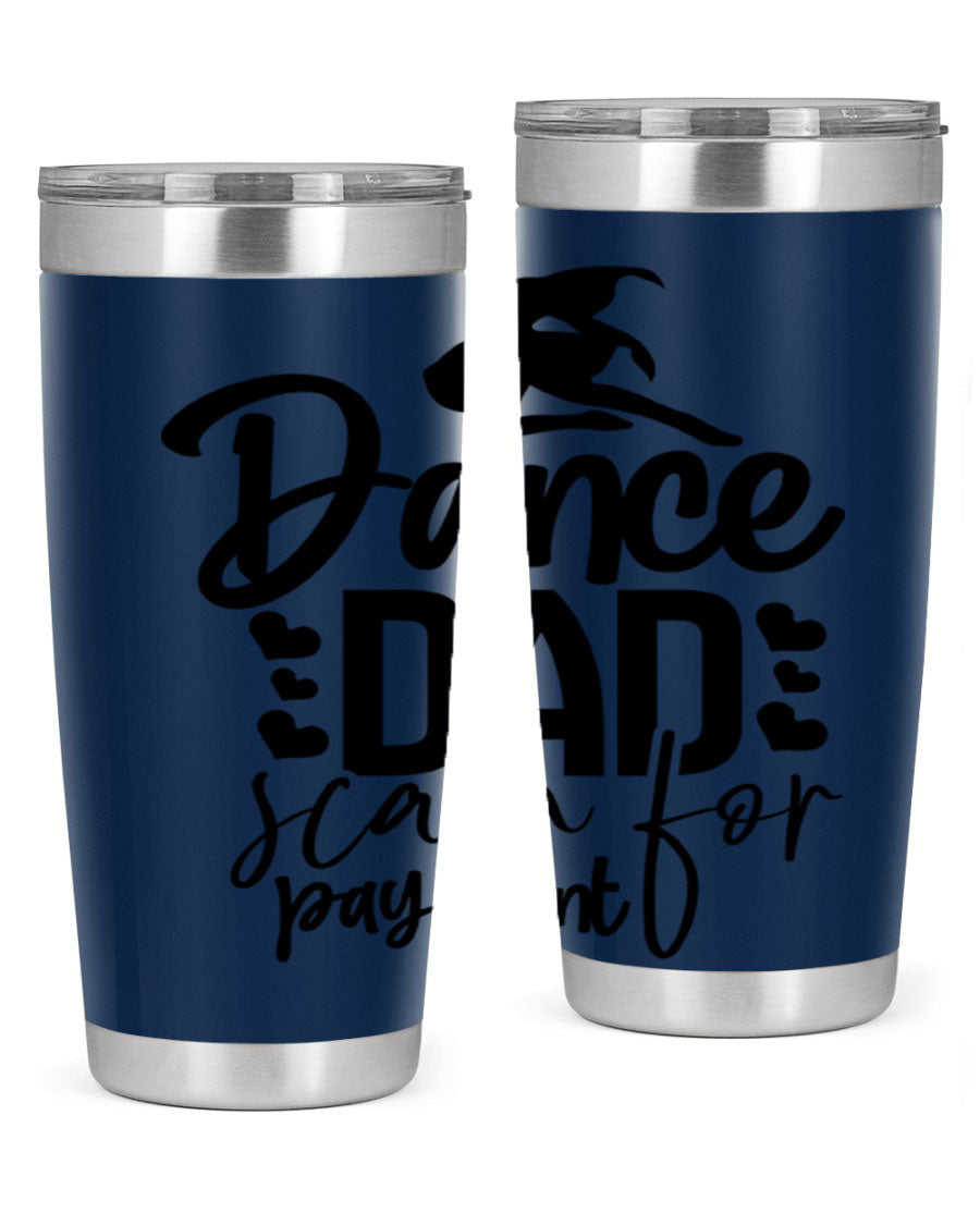 Dance Dad Scan for Payment 21# Tumbler, a stylish 20oz stainless steel tumbler with a drink-thru lid, perfect for ballet enthusiasts.