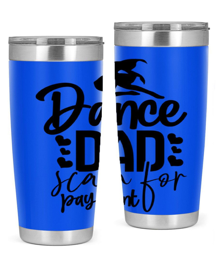 Dance Dad Scan for Payment 21# Tumbler, a stylish 20oz stainless steel tumbler with a drink-thru lid, perfect for ballet enthusiasts.