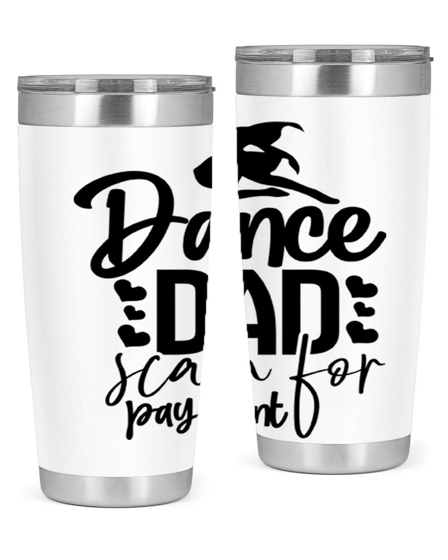 Dance Dad Scan for Payment 21# Tumbler, a stylish 20oz stainless steel tumbler with a drink-thru lid, perfect for ballet enthusiasts.