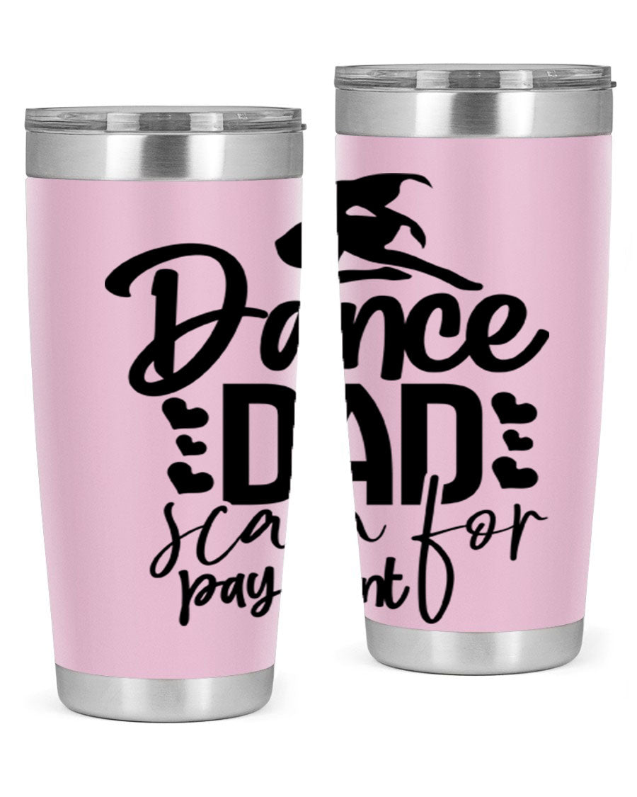 Dance Dad Scan for Payment 21# Tumbler, a stylish 20oz stainless steel tumbler with a drink-thru lid, perfect for ballet enthusiasts.