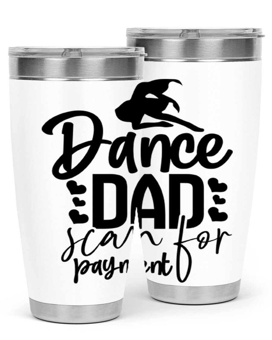 Dance Dad Scan for Payment 21# Tumbler, a stylish 20oz stainless steel tumbler with a drink-thru lid, perfect for ballet enthusiasts.