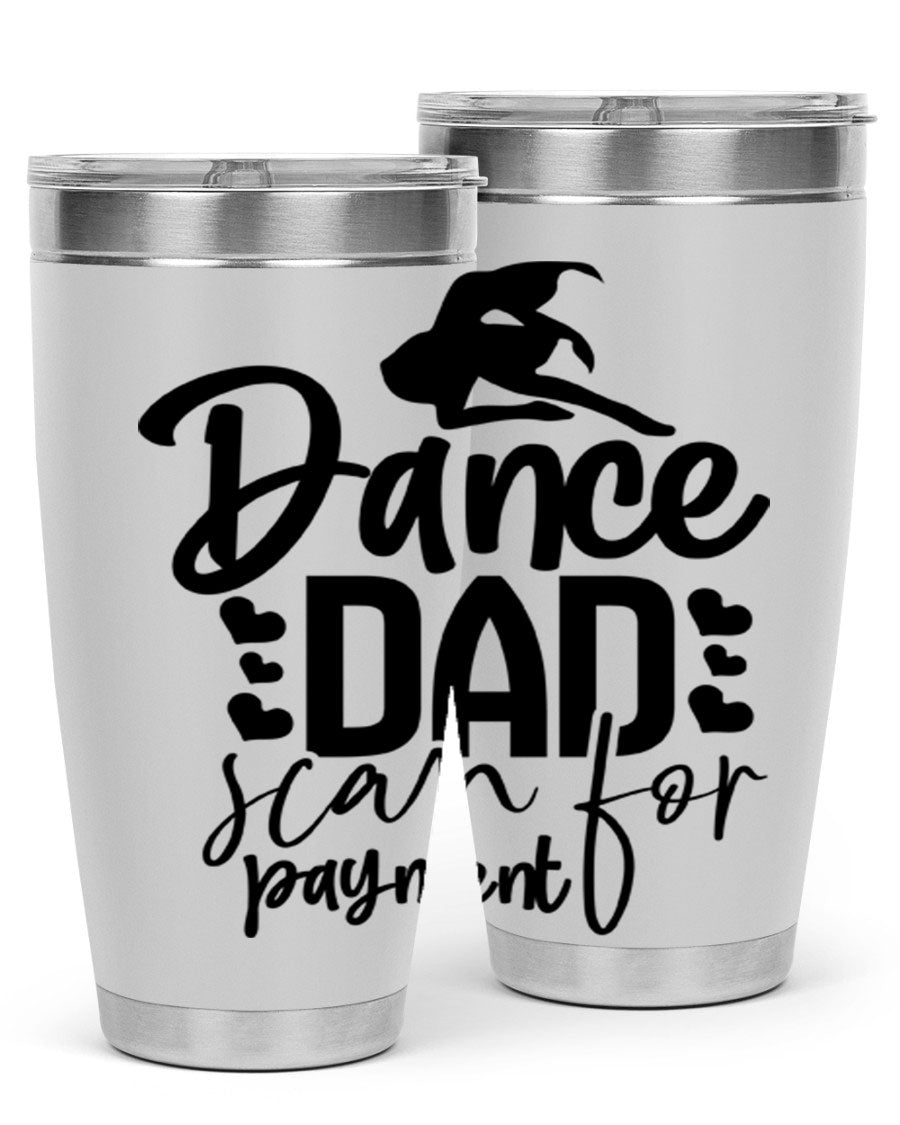 Dance Dad Scan for Payment 21# Tumbler, a stylish 20oz stainless steel tumbler with a drink-thru lid, perfect for ballet enthusiasts.