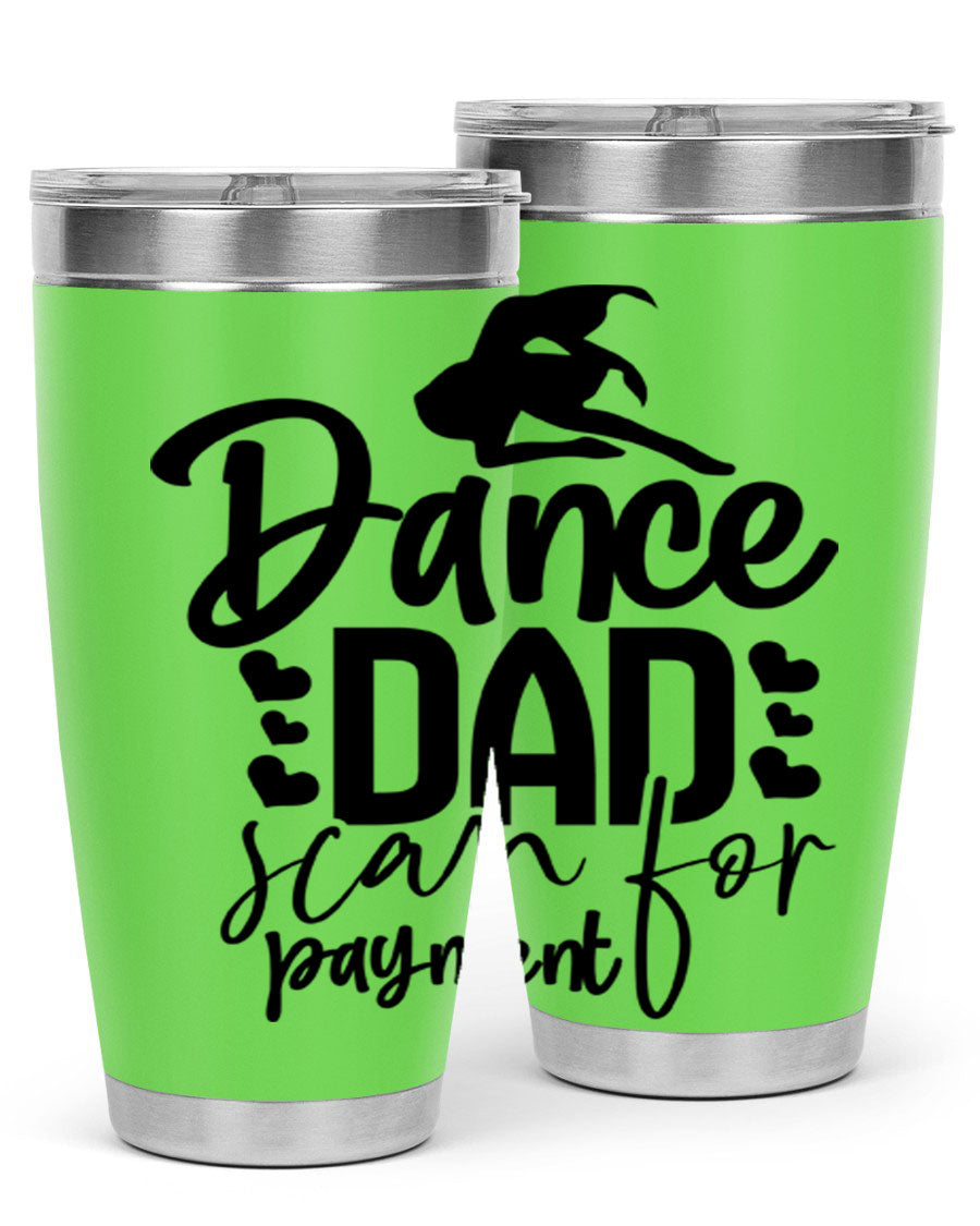 Dance Dad Scan for Payment 21# Tumbler, a stylish 20oz stainless steel tumbler with a drink-thru lid, perfect for ballet enthusiasts.