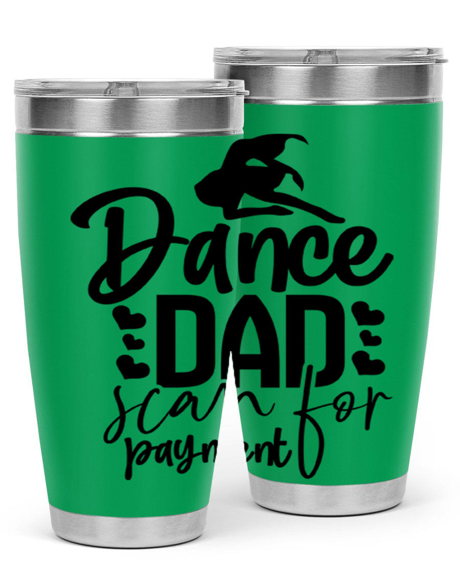 Dance Dad Scan for Payment 21# Tumbler, a stylish 20oz stainless steel tumbler with a drink-thru lid, perfect for ballet enthusiasts.