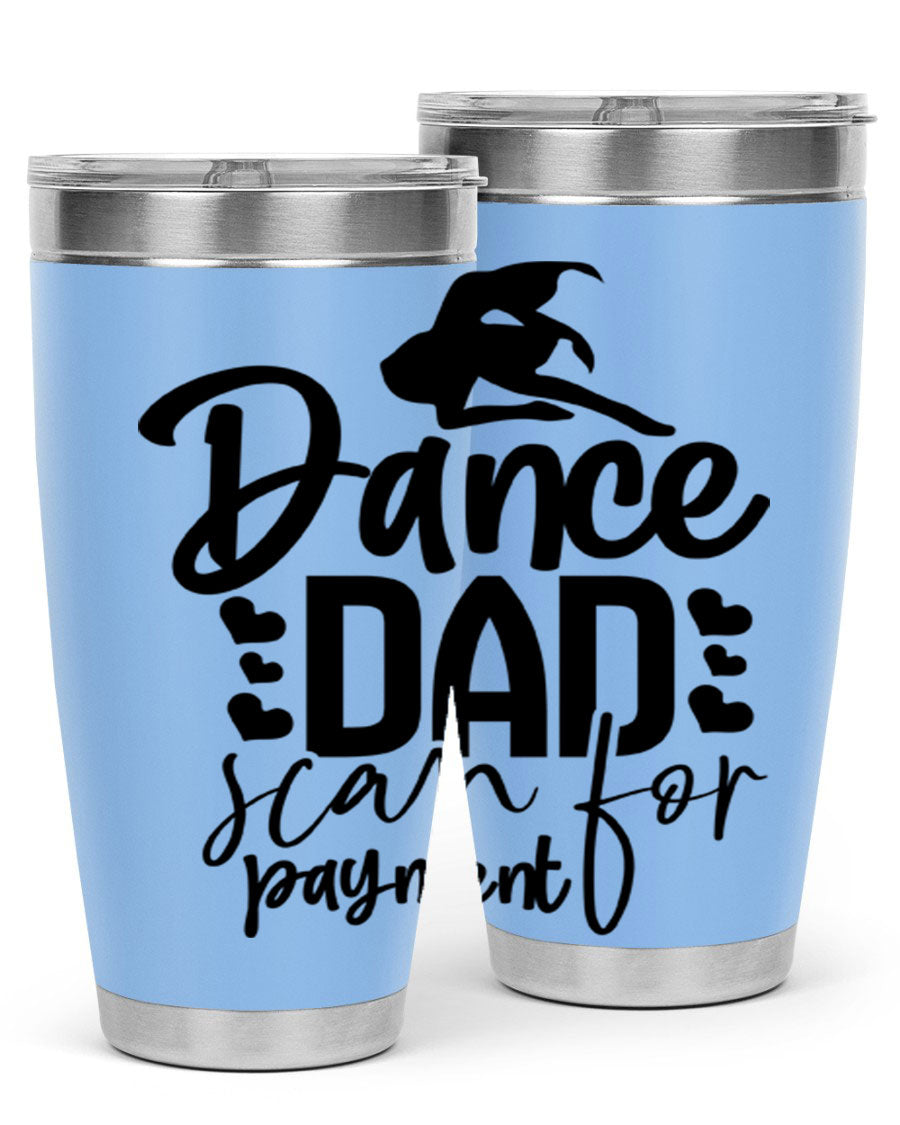 Dance Dad Scan for Payment 21# Tumbler, a stylish 20oz stainless steel tumbler with a drink-thru lid, perfect for ballet enthusiasts.