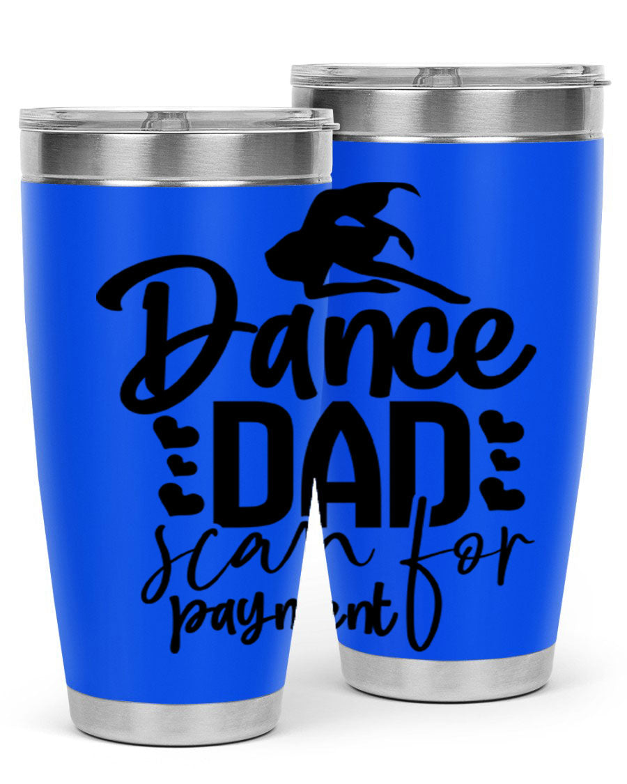 Dance Dad Scan for Payment 21# Tumbler, a stylish 20oz stainless steel tumbler with a drink-thru lid, perfect for ballet enthusiasts.
