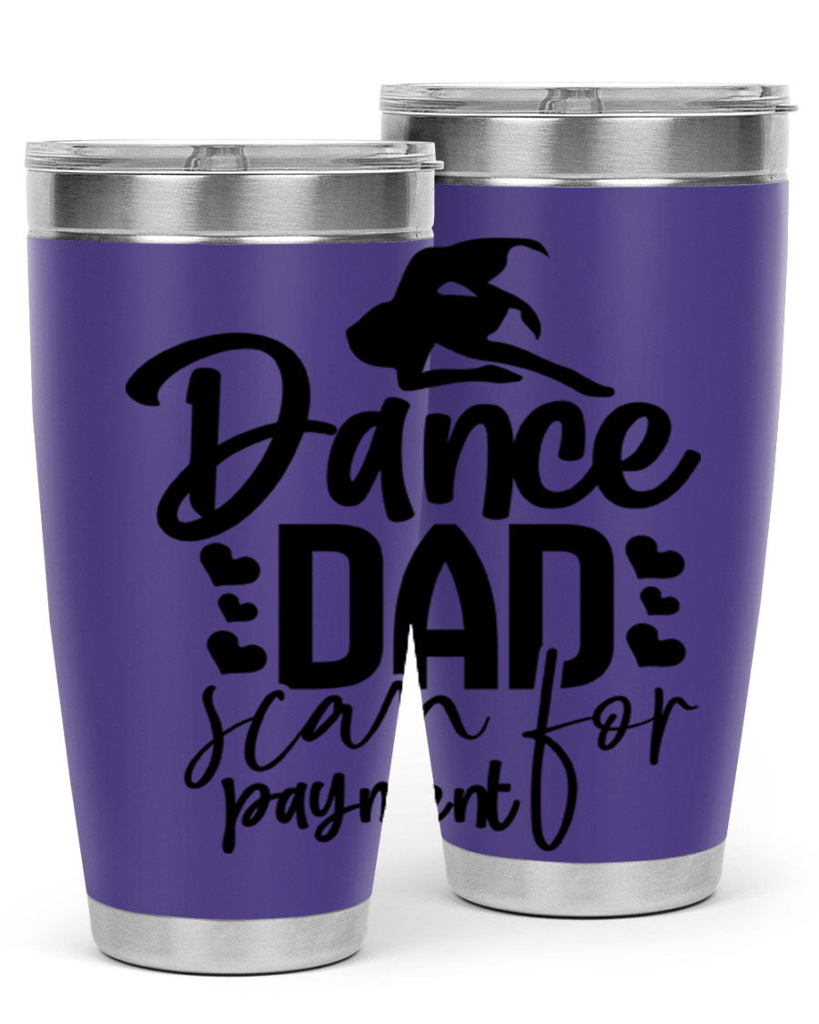Dance Dad Scan for Payment 21# Tumbler, a stylish 20oz stainless steel tumbler with a drink-thru lid, perfect for ballet enthusiasts.