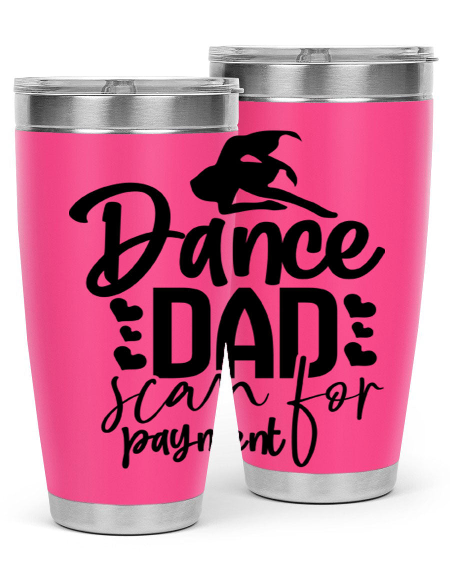 Dance Dad Scan for Payment 21# Tumbler, a stylish 20oz stainless steel tumbler with a drink-thru lid, perfect for ballet enthusiasts.