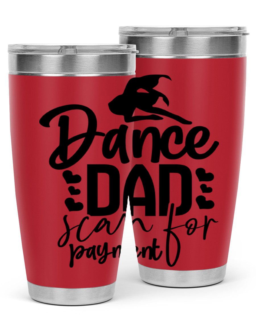 Dance Dad Scan for Payment 21# Tumbler, a stylish 20oz stainless steel tumbler with a drink-thru lid, perfect for ballet enthusiasts.