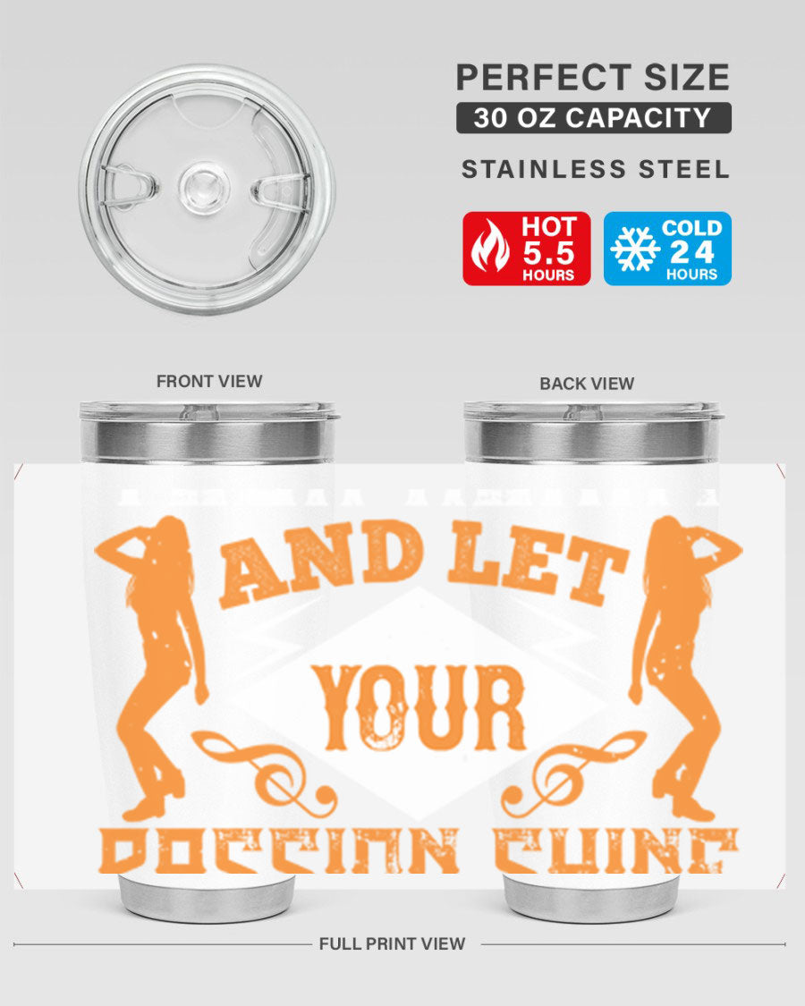 A stylish 20oz and 30oz stainless steel tumbler featuring the phrase 'Dance from Your Heart', designed for hot and cold beverages.