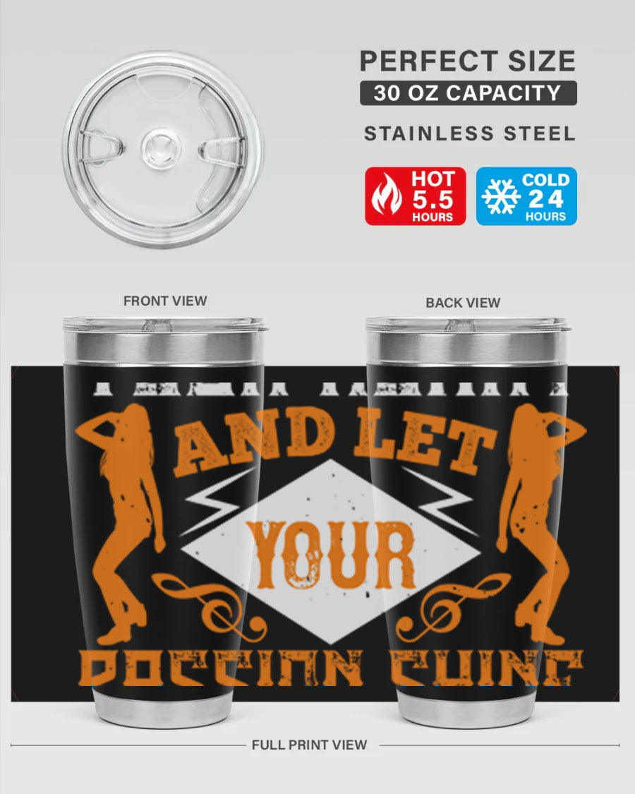 A stylish 20oz and 30oz stainless steel tumbler featuring the phrase 'Dance from Your Heart', designed for hot and cold beverages.