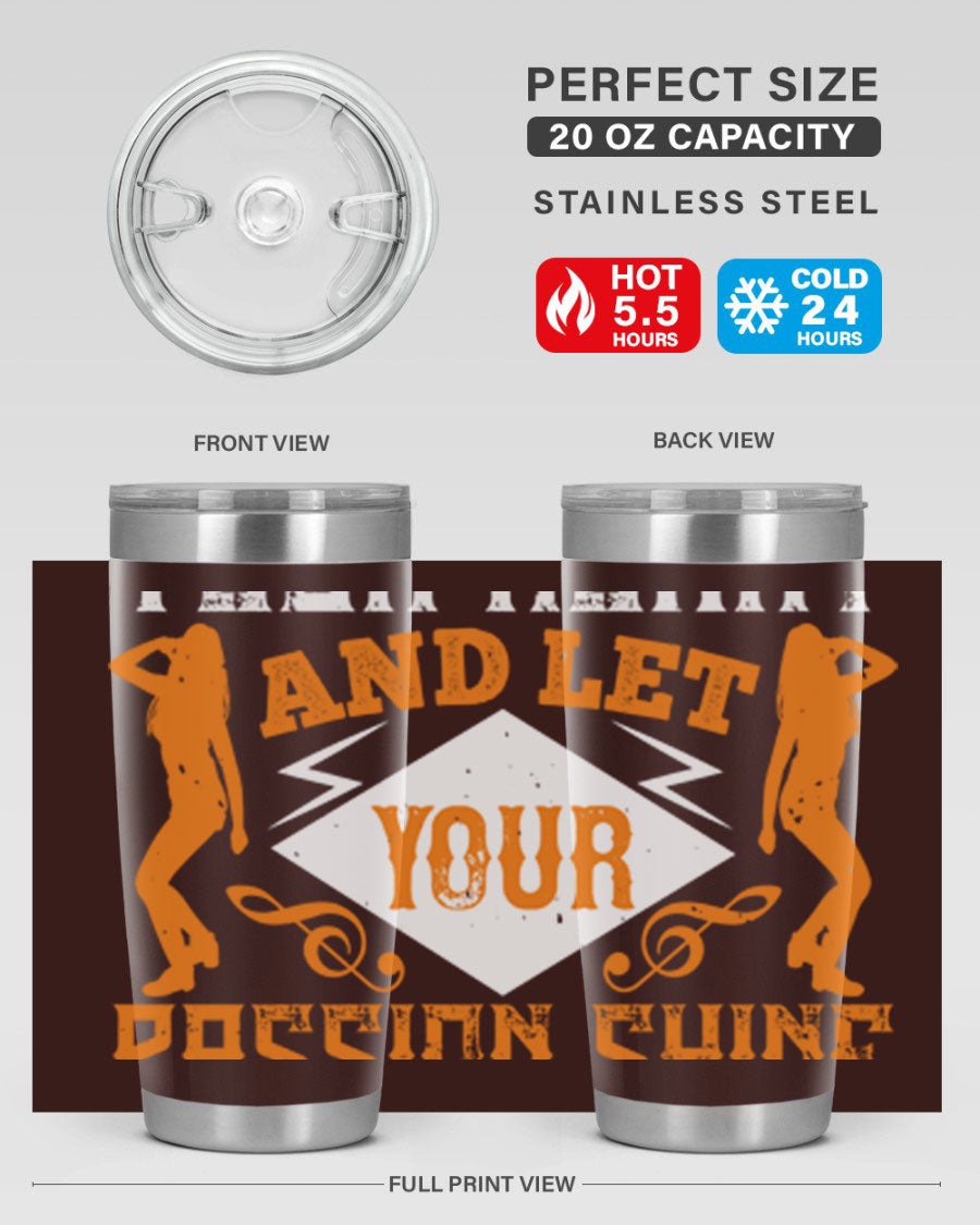 A stylish 20oz and 30oz stainless steel tumbler featuring the phrase 'Dance from Your Heart', designed for hot and cold beverages.