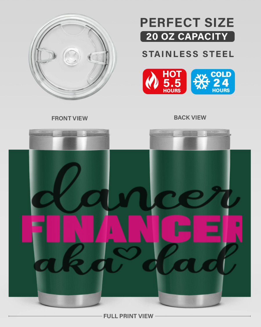 Dancer Financer aka Dad 31# 20oz Tumbler in stainless steel with a stylish design, perfect for ballet lovers.