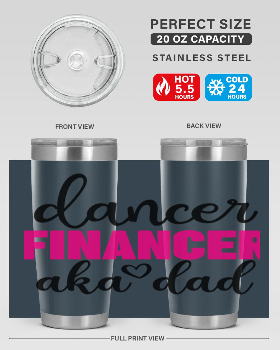 Dancer Financer aka Dad 31# 20oz Tumbler in stainless steel with a stylish design, perfect for ballet lovers.