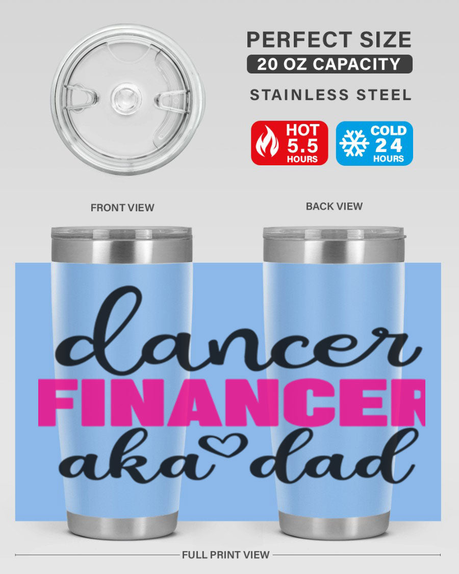 Dancer Financer aka Dad 31# 20oz Tumbler in stainless steel with a stylish design, perfect for ballet lovers.